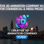 Creative 3D Animation Company in Dubai for Commercial & Media Projects